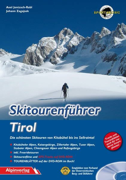 Skitourenführer Tirol: Die schönsten Skitouren von Kitzbühel bis ins Sellraintal + DVD-ROM