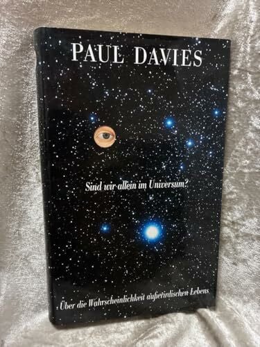 Sind wir allein im Universum?. Über die Wahrscheinlichkeit ausserirdischen Lebens
