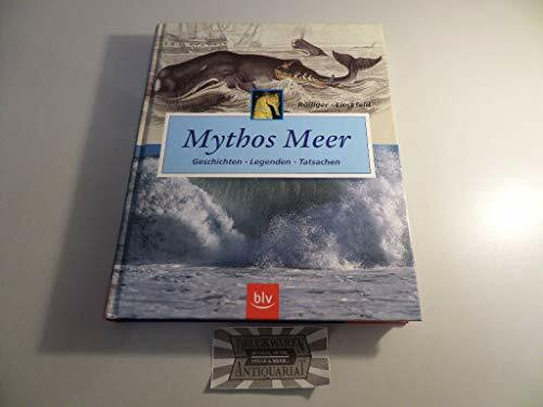 Mythos Meer: Geschichten · Legenden · Tatsachen