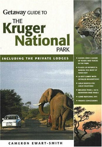 Getaway Guide to Kruger National Park: Including the Private Lodges