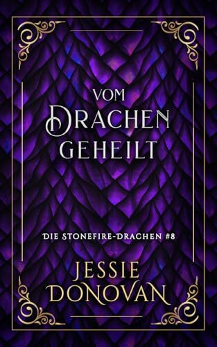 Vom Drachen geheilt (Die Stonefire-Drachen, Band 8)