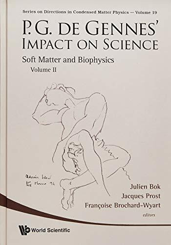 P.g. De Gennes' Impact On Science - Volume Ii: Soft Matter And Biophysics (DIRECTIONS IN CONDENSED MATTER PHYSICS, 19, Band 2)