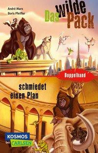 Das Wilde Pack: Das Wilde Pack / Das Wilde Pack schmiedet einen Plan (Doppelband)