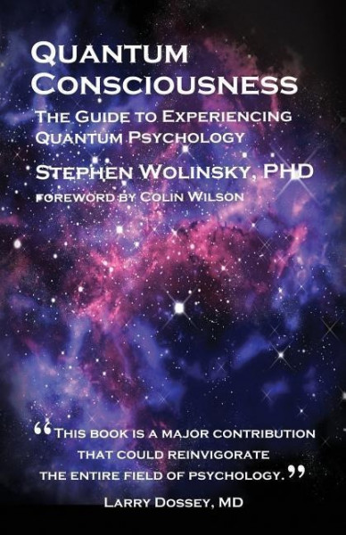 Quantum Consciousness: The Guide to Experiencing Quantum Psychology