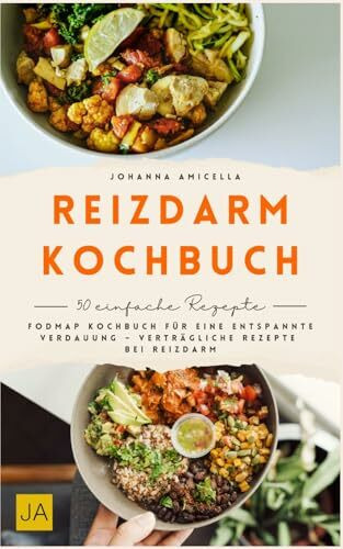 Reizdarm Kochbuch: Das FODMAP Kochbuch für eine entspannte Verdauung – Verträgliche Rezepte bei Reizdarm
