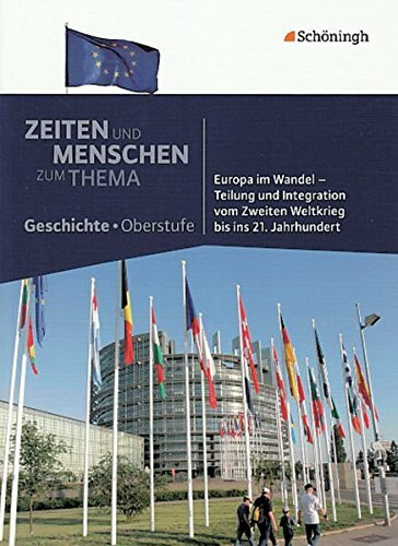 Zeiten und Menschen - Zum Thema. Europa im Wande