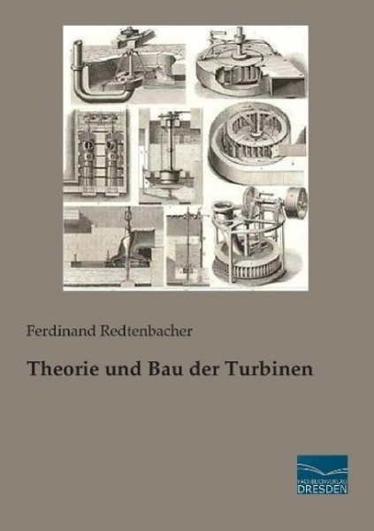 Theorie und Bau der Turbinen