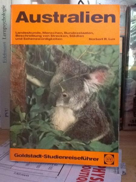 Australien. Landeskunde, Menschen, Bundesstaaten. Beschreibung von Strecken, Städten und Sehenswürdigkeiten