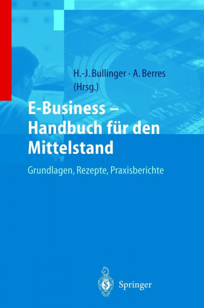 E-Business ― Handbuch für den Mittelstand: Grundlagen, Rezepte, Praxisberichte