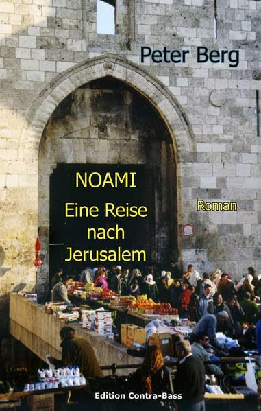 NOAMI - Eine Reise nach Jerusalem: Roman