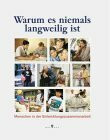 Warum es niemals langweilig ist: Menschen in der Entwicklungszusammenarbeit. Hrsg.: Deutsche Geschellschaft für Technische Zusammenarbeit