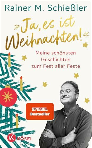 »Ja, es ist Weihnachten!«: Meine schönsten Geschichten zum Fest aller Feste - Spiegel-Bestseller