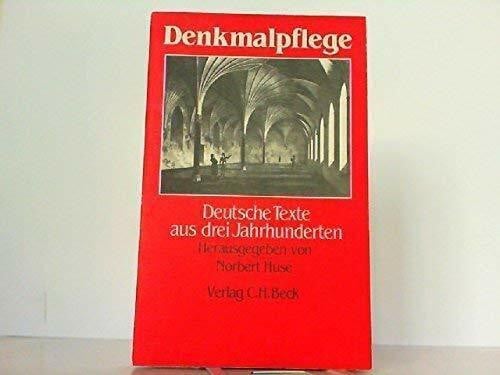 Denkmalpflege. Deutsche Texte aus drei Jahrhunderten