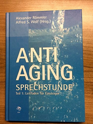 Anti-Aging Sprechstunde 1. Leitfaden für Einsteiger.