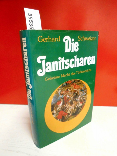 Die Janitscharen: Geheime Macht d. Türkenreiches