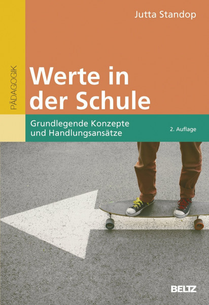 Werte in der Schule: Grundlegende Konzepte und Handlungsansätze (Beltz Pädagogik / BildungsWissen Lehramt)
