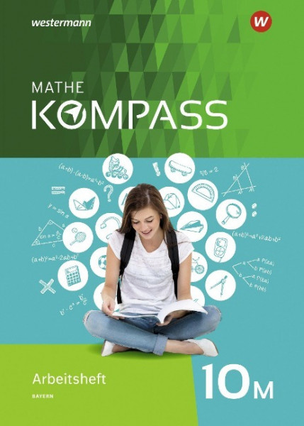 Mathe Kompass 10 M. Arbeitsheft mit Lösungen. Ausgabe für Bayern