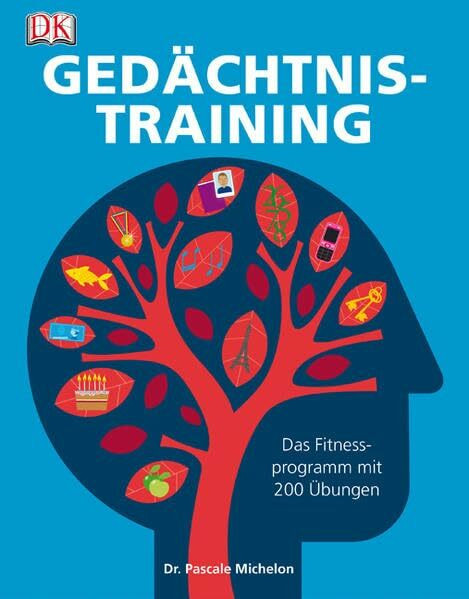 Gedächtnistraining: Das Fitnessprogramm mit 200 Übungen
