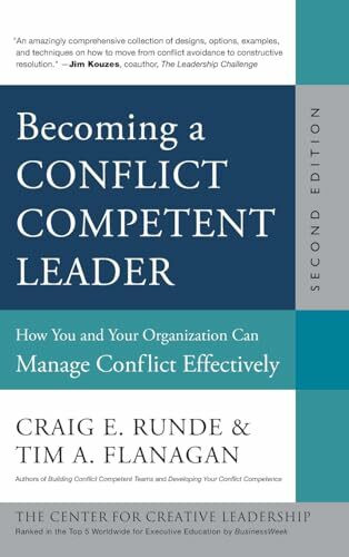 Jossey-Bass Becoming A Conflict Competent Leader, How You And Your Organization Can Manage Conflict Effect...