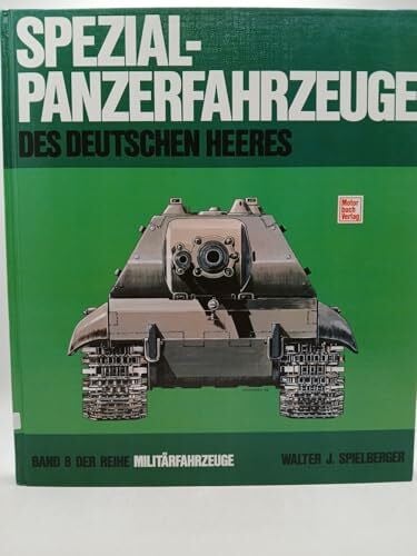 Militärfahrzeuge, Bd.8, Spezialpanzerfahrzeuge des deutschen Heeres