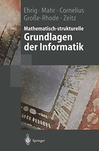 Mathematisch-strukturelle Grundlagen der Informatik (Springer-Lehrbuch)