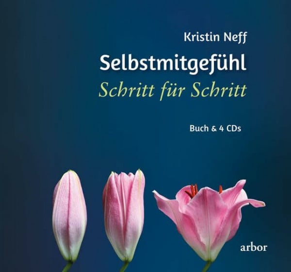 Selbstmitgefühl - Schritt für Schritt