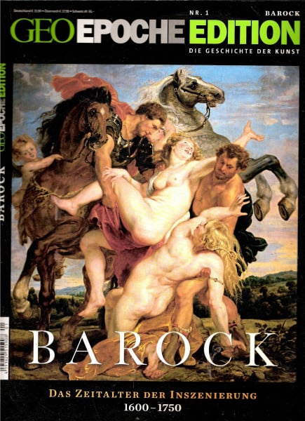 Geo Epoche Edition 1: Die Geschichte der Kunst: Barock - Das Zeitalter der Inszenierung 1600-1750