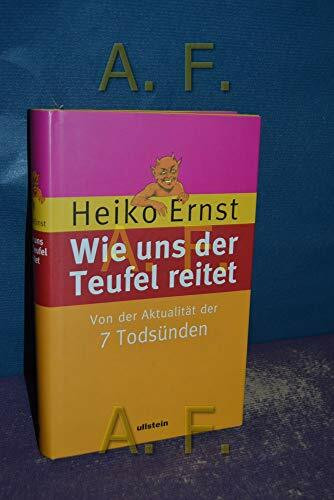 Wie uns der Teufel reitet: Von der Aktualität der 7 Todsünden