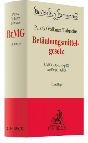 Betäubungsmittelgesetz: Betäubungsmittel-Verschreibungsverordnung, Arzneimittelgesetz, Neue-psychoaktive-Stoffe-Gesetz, Anti-Doping-Gesetz, Grundstoffüberwachungsgesetz (Beck'sche Kurz-Kommentare)