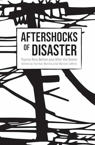 Aftershocks of Disaster: Puerto Rico Before and After the Storm