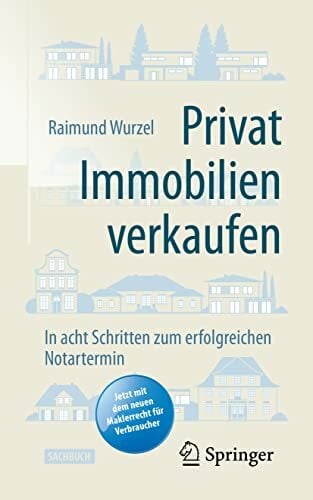 Privat Immobilien verkaufen: In acht Schritten zum erfolgreichen Notartermin Privat Immobilien verkaufen: In acht Schritten zum erfolgreichen Notartermin