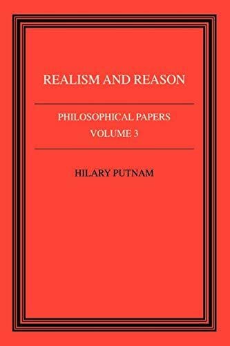 Philosophical Papers v3: Volume 3, Realism and Reason (Philosophical Papers, Vol 3)