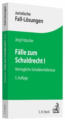 Fälle zum Schuldrecht I: Vertragliche Schuldverhältnisse (Juristische Fall-Lösungen) Fälle zum Schuldrecht I: Vertragliche Schuldverhältnisse (Juristische Fall-Lösungen)