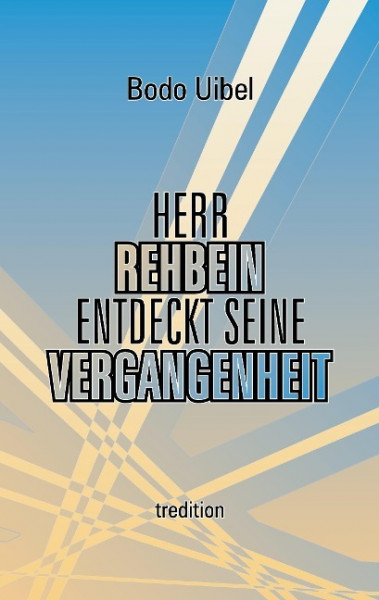 Herr Rehbein entdeckt seine Vergangenheit