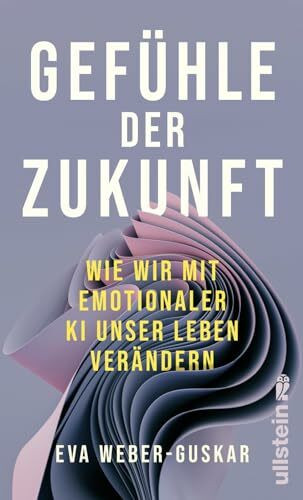 Gefühle der Zukunft: Wie wir mit emotionaler KI unser Leben verändern | Eine philosophische Perspektive