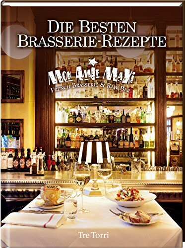 Mon Amie Maxi: Die besten Brasserie-Rezepte