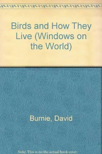 Windows On The World: 13 Birds & How They Live