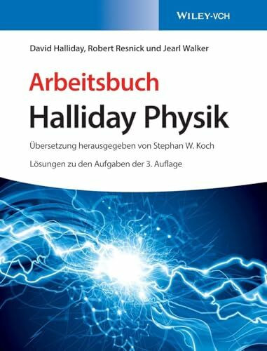 Arbeitsbuch Halliday Physik: Lösungen zu den Aufgaben der 3. Auflage