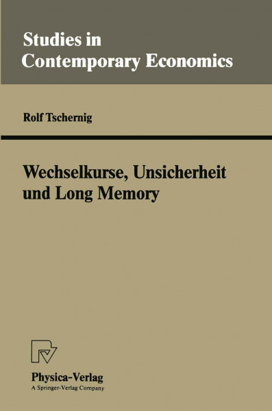 Wechselkurse, Unsicherheit und Long Memory: Diss. (Studies in Contemporary Economics)