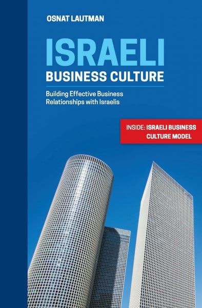 Israeli Business Culture: Building Effective Business Relationship with Israelis