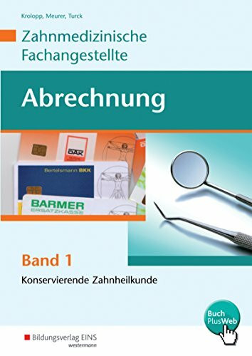 Abrechnung: Band 1: Konservierende Zahnheilkunde, Röntgen, Chirurgie, Prophylaxe, Parodontologie: Schülerband
