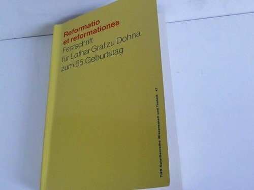 Reformatio et reformationes: Festschrift für Lothar Graf zu Dohna zum 65. Geburtstag (TUD-Schriftenreihe Wissenschaft und Technik)