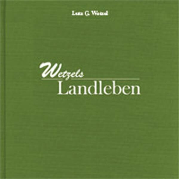 Wetzels Landleben
