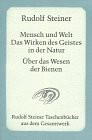 Mensch und Welt. Das Wirken des Geistes in der Natur - Über das Wesen der Bienen: 15 Vorträge, Dornach 1923