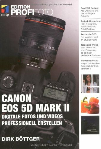 Canon EOS 5D Mark II - Edition ProfiFoto: Digitale Fotos und Videos professionell erstellen