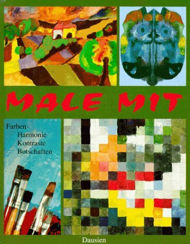 Male mit. Farben - Harmonie, Kontraste, Botschaften