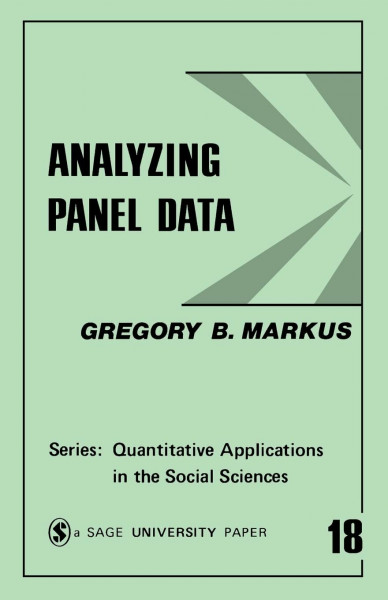 MARKUS: ANALYZING PANEL DATA (P) (Quantitative Applications in the Social Sciences)