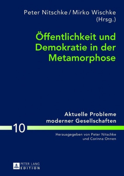 Öffentlichkeit und Demokratie in der Metamorphose