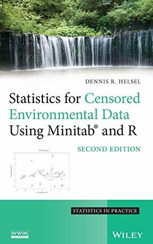 Statistics for Censored Environmental Data Using Minitab and R (Statistics in Practice) Statistics for Censored Environmental Data Using Minitab and R (Statistics in Practice)