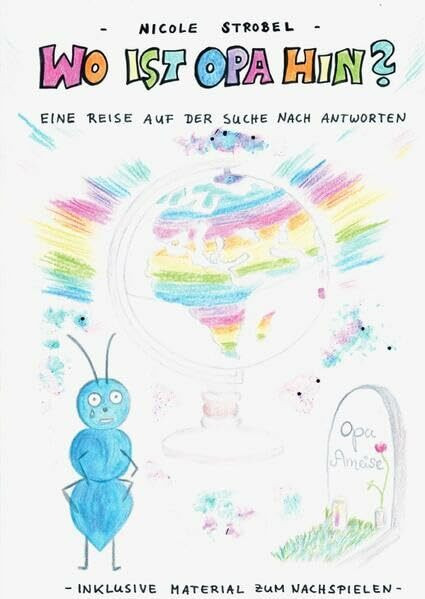 Wo ist Opa hin?: Eine Reise auf der Suche nach Antworten.